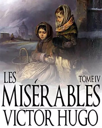 VICTOR HUGO LES MISÉRABLES T4 L'IDYLLE ET L'EPOPÉE  [AudioBooks]