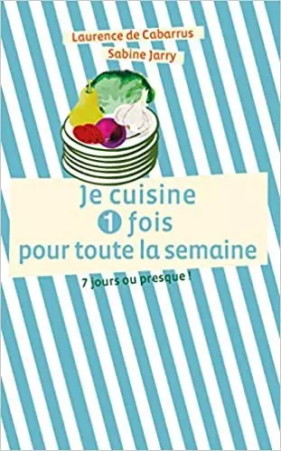 Je cuisine une fois pour toute la semaine - epub  [Livres]