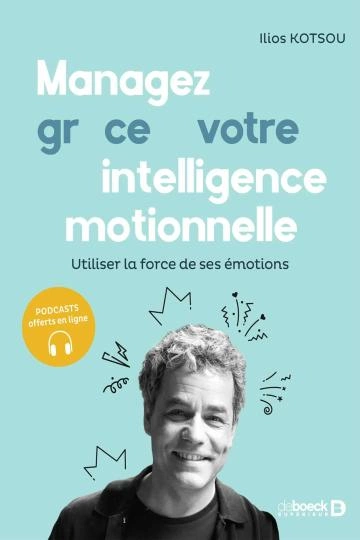 Managez grâce à votre intelligence émotionnelle  [Livres]