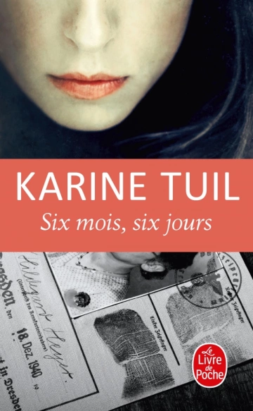 Karine Tuil - Six mois, six jours [Livres]