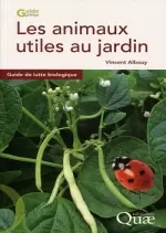 Les animaux utiles au jardin : Guide de lutte biologique [Livres]