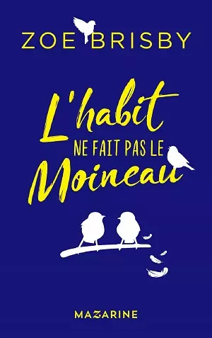 L'habit ne fait pas le moineau Zoé Brisby [Livres]