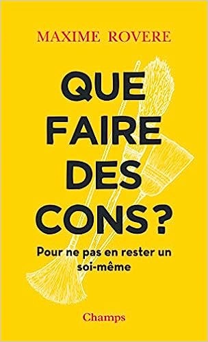 Maxime Rovere - Que faire des cons ? [AudioBooks]