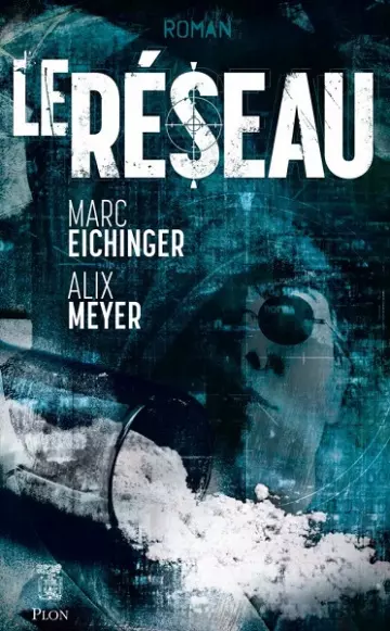 Le Réseau  Marc Eichinger, Alix Meyer [Livres]