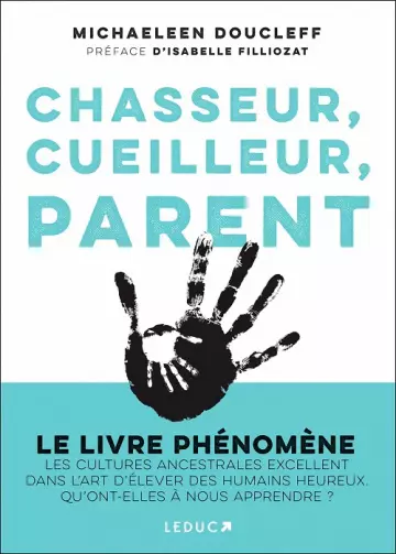 Chasseur, cueilleur, parent  Michaeleen Doucleff  [Livres]