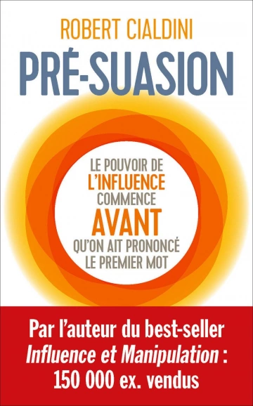 PRE-SUASION - ROBERT B. CIALDINI [Livres]