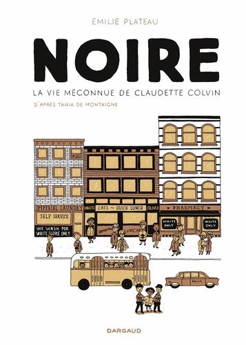 Noire, La Vie Méconnue de Claudette Colvin  [BD]