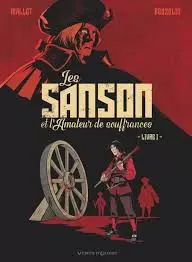 LES SANSON ET L'AMATEUR DE SOUFFRANCES (MALLET/BEUZELIN) TOMES 1 À 3 [BD]