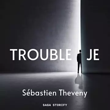 Trouble Je Sébastien Theveny  [AudioBooks]