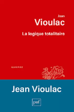 La logique totalitaire Jean Vioulac [Livres]