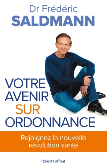 Votre avenir sur ordonnance - Saldmann, Frédéric [Livres]