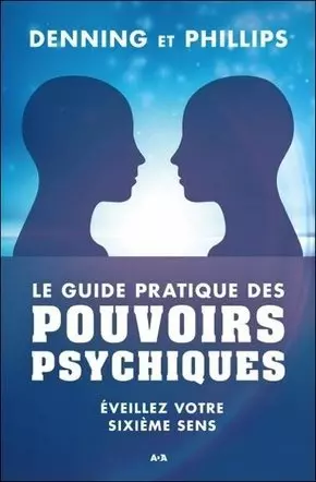 Le guide pratique des pouvoirs psychiques - Éveillez votre Sixième sens  [Livres]