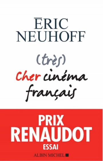 (très) Cher cinéma français - Neuhoff Eric [Livres]