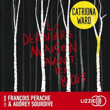 La dernière maison avant les bois Catriona Ward [AudioBooks]