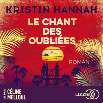 Le Chant des oubliées   Kristin Hannah [AudioBooks]