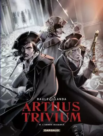 ARTHUS TRIVIUM T4 - L'ARMÉE INVISIBLE [BD]