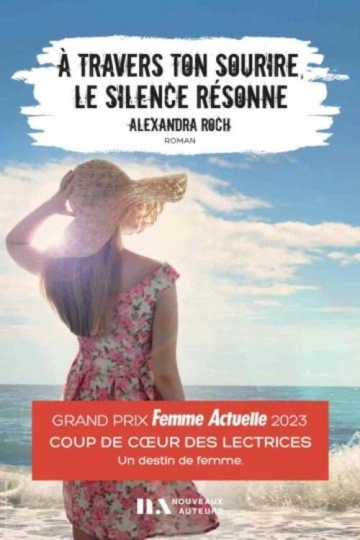 À TRAVERS TON SOURIRE, LE SILENCE RÉSONNE - ALEXANDRA ROCH [Livres]