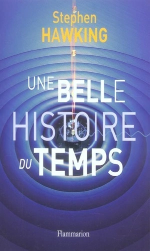 Une belle histoire du temps  Stephen william Hawking  [Livres]