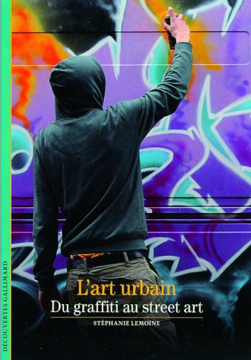 L'ART URBAIN DU GRAFFITI AU STREET ART  [Livres]