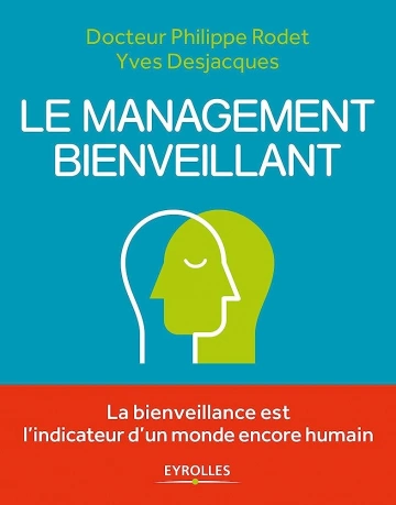 LE MANAGEMENT BIENVEILLANT - PHILIPPE RODET, YVES DESJACQUES  [Livres]