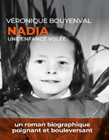 NADIA UNE ENFANCE VOLÉE - VÉRONIQUE BOUYENVAL [Livres]