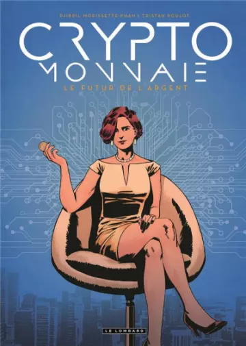 CRYPTO-MONNAIE - LE FUTUR DE L'ARGENT [BD]