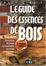 Le guide des essences de bois [Livres]