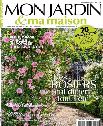 Mon Jardin et Ma Maison N°713 – Juin 2019 [Magazines]