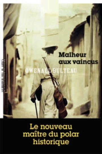 Malheur aux vaincus - Gwenaël Bulteau [Livres]