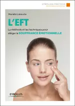 L’EFT : La méthode et les techniques pour alléger la souffrance émotionnelle  [Livres]