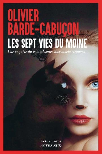 COMMISSAIRE AUX MORTS ÉTRANGES.T9.LES SEPT VIES DU MOINE.OLIVIER BARDE-CABUÇON [Livres]