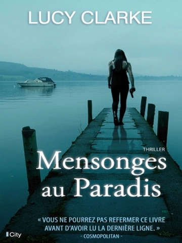 Mensonges au Paradis  Lucy Clarke [Livres]