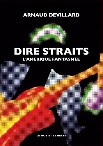 Dire Straits L'Amérique fantasmée [Livres]