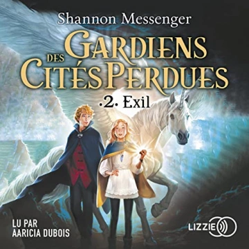 SHANNON MESSENGER - EXIL - GARDIENS DES CITÉS PERDUES 2 [AudioBooks]