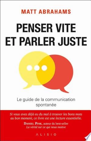 Penser vite et parler juste Matt Abrahams [Livres]