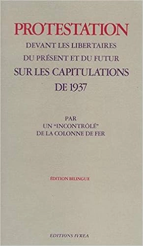 Protestation devant les libertaires du présent et du futur sur les capitulations de 1937 [Livres]