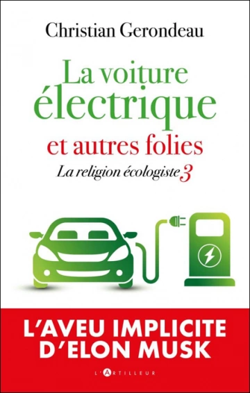 CHRISTIAN GERONDEAU - LA VOITURE ÉLECTRIQUE ET AUTRES FOLIES [Livres]