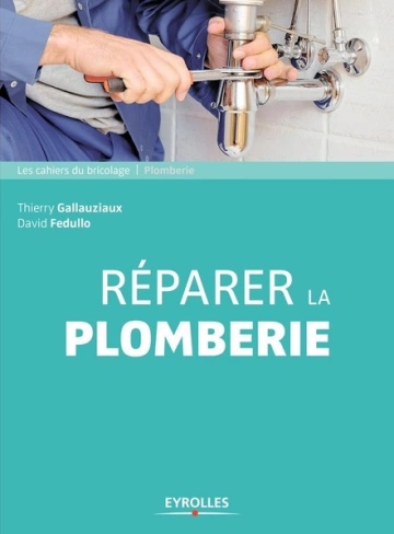 Réparer la plomberie (Les cahiers du bricolage)  [Livres]