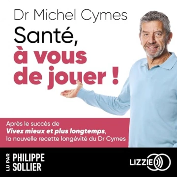 Santé, à vous de jouer ! - Michel Cymes, Patrice Romedenne [AudioBooks]