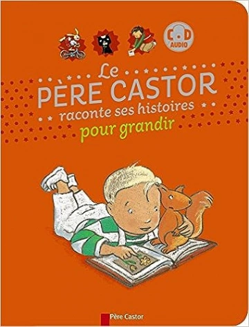 Le Père Castor raconte ses histoires pour grandir  Père Castor [AudioBooks]