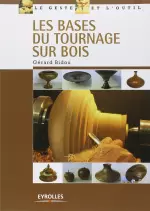 Les bases du tournage sur bois [Livres]