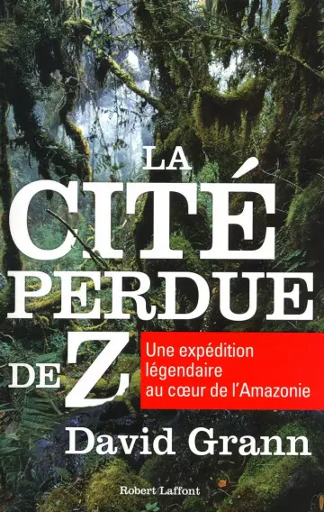 David Grann La cité perdue de Z [Livres]