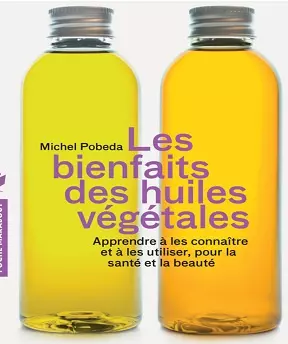 Les bienfaits des huiles végétales [Livres]