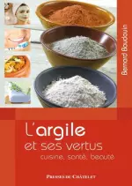 L’argile et ses vertus : Cuisine, santé, beauté [Livres]