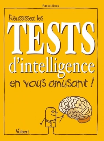 Réussissez les tests d'intelligence en vous amusant ! [Livres]