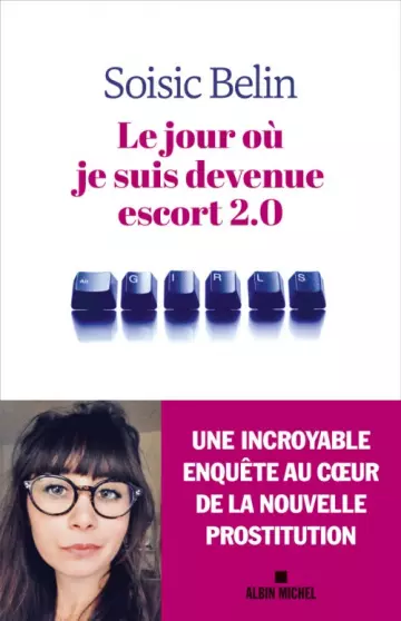 Le jour où je suis devenue escort 2.0  Soisic Belin [Livres]