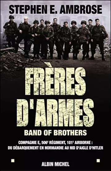 FRÈRES D'ARMES - STEPHEN E. AMBROSE [Livres]