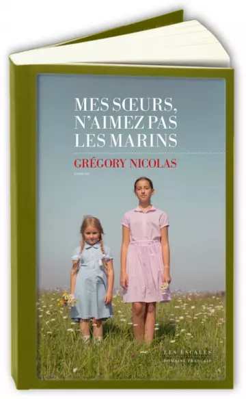 Mes sœurs, n'aimez pas les marins  Grégory Nicolas [Livres]