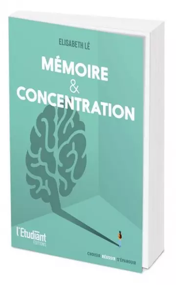 MÉMOIRE ET CONCENTRATION - ELISABETH LÊ [Livres]