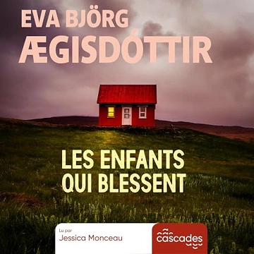 Eva Bjorg Ægisdottir - Les Enfants qui blessent [AudioBooks]